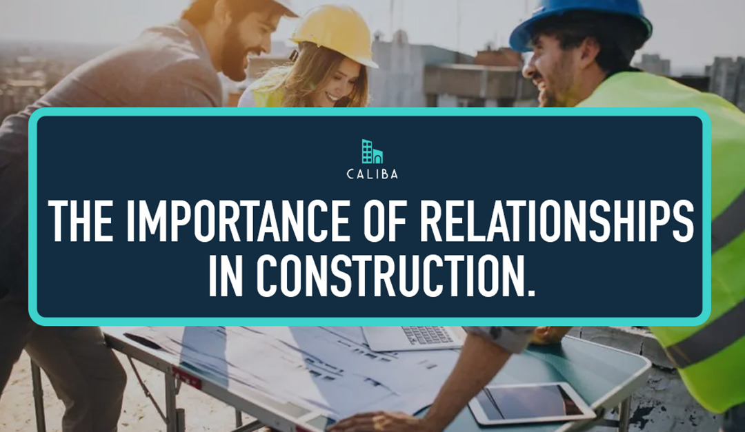 The Importance of Relationships in Construction